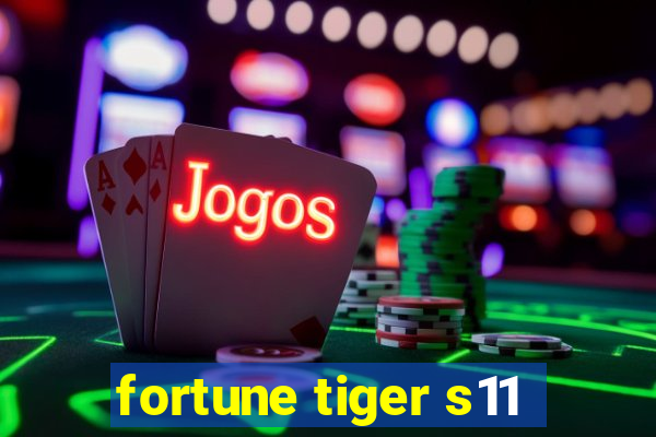 fortune tiger s11